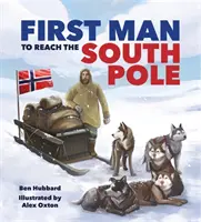 Primicias célebres: El primer hombre en el Polo Sur - Famous Firsts: First Man to the South Pole