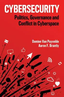 Ciberseguridad: Política, Gobernanza y Conflictos en el Ciberespacio - Cybersecurity: Politics, Governance and Conflict in Cyberspace