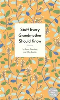 Cosas que toda abuela debería saber - Stuff Every Grandmother Should Know