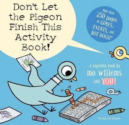 ¡No dejes que la paloma termine este libro de actividades! (Serie de las palomas) - Don't Let the Pigeon Finish This Activity Book! (Pigeon Series)