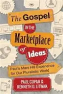 El Evangelio en el mercado de las ideas - The Gospel in the Marketplace of Ideas