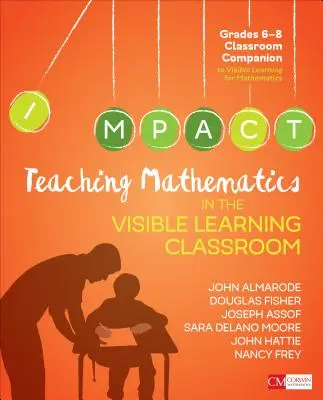 Enseñanza de las matemáticas en el aula de aprendizaje visible, 6.º-8.º curso - Teaching Mathematics in the Visible Learning Classroom, Grades 6-8