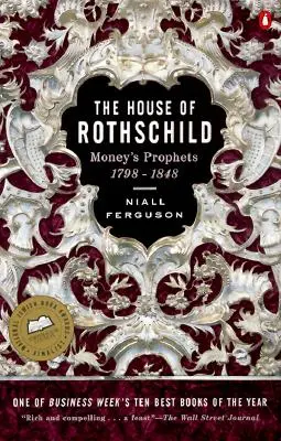 La Casa de Rothschild: Volumen 1: Los profetas del dinero: 1798-1848 - The House of Rothschild: Volume 1: Money's Prophets: 1798-1848