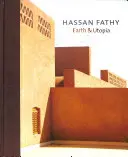 Hassan Fathy: Tierra y utopía. con textos originales de Hassan Fathy - Hassan Fathy: Earth & Utopia. with Original Texts by Hassan Fathy