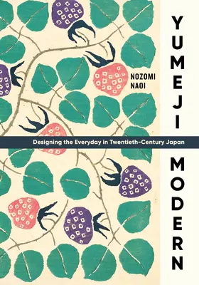 Yumeji Modern: El diseño de lo cotidiano en el Japón del siglo XX - Yumeji Modern: Designing the Everyday in Twentieth-Century Japan