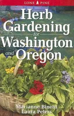 Jardinería de hierbas aromáticas en Washington y Oregón - Herb Gardening for Washington and Oregon