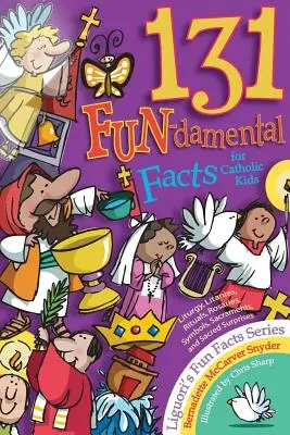 131 Curiosidades para niños católicos: Liturgia, letanías, rituales, rosarios, símbolos, sacramentos y Sagrada Escritura - 131 Fun-Damental Facts for Catholic Kids: Liturgy, Litanies, Rituals, Rosaries, Symbols, Sacraments and Sacred Scripture