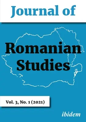 Revista de Estudios Rumanos: Volume 3, No. 1 (2021) - Journal of Romanian Studies: Volume 3, No. 1 (2021)