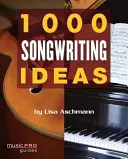 1000 ideas para componer canciones - 1000 Songwriting Ideas