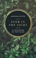 Siempre a tu vista: 31 devociones sobre los Salmos - Ever in Thy Sight: 31 Devotions on the Psalms