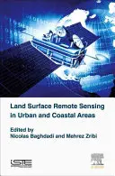 Teledetección de la superficie terrestre en zonas urbanas y costeras - Land Surface Remote Sensing in Urban and Coastal Areas