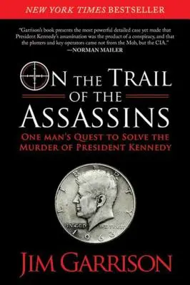Tras la pista de los asesinos: La búsqueda de un hombre para resolver el asesinato del presidente Kennedy - On the Trail of the Assassins: One Man's Quest to Solve the Murder of President Kennedy