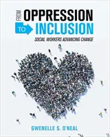 De la opresión a la inclusión: Trabajadores sociales a favor del cambio - From Oppression to Inclusion: Social Workers Advancing Change