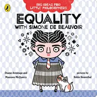 Grandes ideas para pequeños filósofos: La igualdad con Simone de Beauvoir - Big Ideas for Little Philosophers: Equality with Simone de Beauvoir