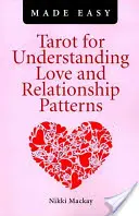 Tarot para entender los patrones del amor y las relaciones fácilmente - Tarot for Understanding Love and Relationship Patterns Made Easy
