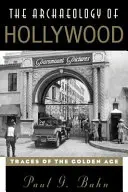 La arqueología de Hollywood: Huellas de la Edad de Oro - The Archaeology of Hollywood: Traces of the Golden Age