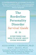 La Guía de Supervivencia del Trastorno Límite de la Personalidad: Todo lo que necesitas saber para vivir con Tpb - The Borderline Personality Disorder Survival Guide: Everything You Need to Know about Living with Bpd