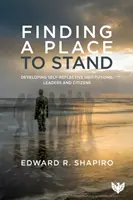 Encontrar un lugar donde estar - Desarrollar instituciones, líderes y ciudadanos autorreflexivos - Finding a Place to Stand - Developing Self-Reflective Institutions, Leaders and Citizens