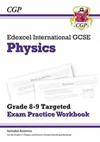 Edexcel International GCSE Physics: Grade 8-9 Targeted Exam Practice Workbook (con respuestas) - Edexcel International GCSE Physics: Grade 8-9 Targeted Exam Practice Workbook (with answers)