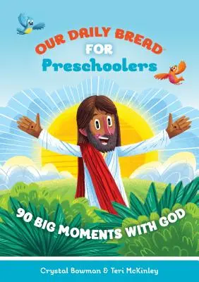 El pan nuestro de cada día para preescolares: 90 grandes momentos con Dios - Our Daily Bread for Preschoolers: 90 Big Moments with God