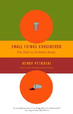 Small Things Considered: Por qué no existe el diseño perfecto - Small Things Considered: Why There Is No Perfect Design