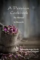 Un libro de cocina persa: El manual - A Persian Cookbook: The Manual