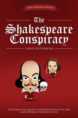 La conspiración de Shakespeare: Una novela sobre el mayor engaño literario de todos los tiempos - The Shakespeare Conspiracy: A Novel About the Greatest Literary Deception of All Time