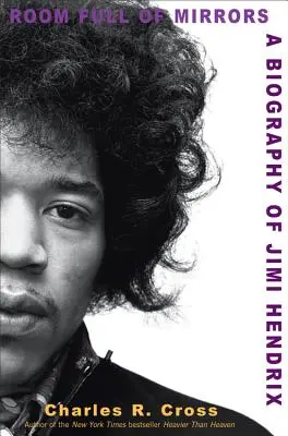 Habitación llena de espejos: Una biografía de Jimi Hendrix - Room Full of Mirrors: A Biography of Jimi Hendrix