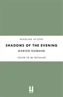 Sombras del atardecer: El chico que quiero: Libro cuarto - Shadows of the Evening: The Boy I Love: Book Four