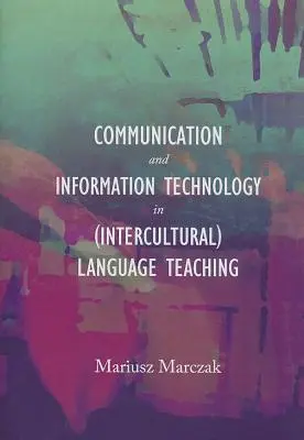 Tecnologías de la comunicación y la información en la enseñanza (intercultural) de idiomas - Communication and Information Technology in (Intercultural) Language Teaching