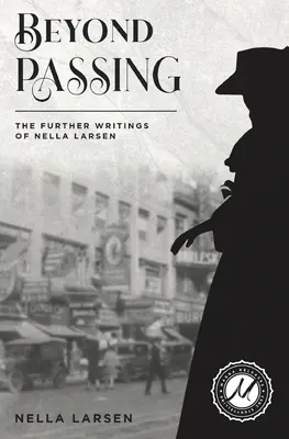 Más allá del paso: Otros escritos de Nella Larsen - Beyond Passing: The Further Writings of Nella Larsen