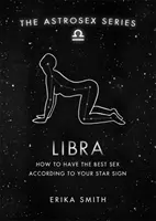 Astrosex: Libra - Cómo tener el mejor sexo según tu signo zodiacal - Astrosex: Libra - How to have the best sex according to your star sign