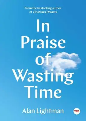 Elogio de la pérdida de tiempo - In Praise of Wasting Time