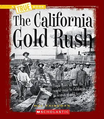 La fiebre del oro en California (un libro real: la expansión hacia el Oeste) - The California Gold Rush (a True Book: Westward Expansion)