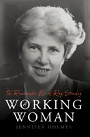 Mujer trabajadora: la extraordinaria vida de Ray Strachey - Working Woman - The Remarkable Life of Ray Strachey