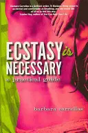 El Éxtasis es Necesario: Una Guía Práctica - Ecstasy is Necessary - A Practical Guide