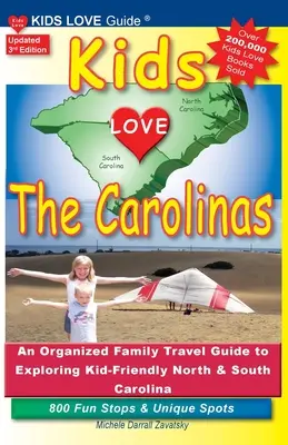 a los niños les encantan las carolinas, 3ª edición: Una guía organizada de viajes en familia por Carolina del Norte y del Sur. 800 paradas divertidas y lugares únicos - KIDS LOVE THE CAROLINAS, 3rd Edition: An Organized Family Travel Guide to Kid-Friendly North & South Carolina. 800 Fun Stops & Unique Spots