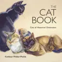 El libro de los gatos: Gatos de distinción histórica - The Cat Book: Cats of Historical Distinction