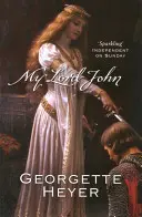 Mi señor John (Heyer Georgette (Autora)) - My Lord John (Heyer Georgette (Author))