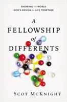 Una comunidad de diferencias: Mostrando al mundo el diseño de Dios para la vida en común - A Fellowship of Differents: Showing the World God's Design for Life Together