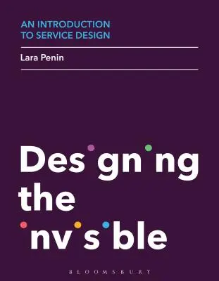 Introducción al diseño de servicios: Diseñando lo Invisible - An Introduction to Service Design: Designing the Invisible