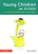 Los niños pequeños como artistas: Arte y diseño en los primeros años y en la etapa clave 1 - Young Children as Artists: Art and Design in the Early Years and Key Stage 1