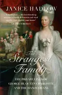 La familia más extraña - La vida privada de Jorge III, la reina Carlota y los Hannover - Strangest Family - The Private Lives of George III, Queen Charlotte and the Hanoverians