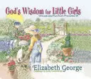 La sabiduría de Dios para las niñas: Virtudes y diversión de Proverbios 31 - God's Wisdom for Little Girls: Virtues and Fun from Proverbs 31