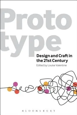 Prototipo: Diseño y artesanía en el siglo XXI - Prototype: Design and Craft in the 21st Century