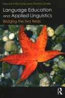 Educación lingüística y lingüística aplicada: Uniendo los dos campos - Language Education and Applied Linguistics: Bridging the Two Fields