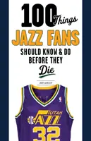 100 cosas que los aficionados al jazz deberían saber y hacer antes de morir - 100 Things Jazz Fans Should Know & Do Before They Die