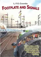 Plataforma y señalización - Evolución de la relación entre el diseño y el funcionamiento de la plataforma y la seguridad y señalización ferroviarias - Footplate and Signals - The Evolution of the Relationship Between Footplate Design and Operation and Railway Safety and Signalling