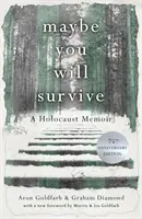 Tal vez sobrevivas - Unas memorias del Holocausto - Maybe you will Survive - A Holocaust Memoir