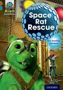 Proyecto X Aventuras extraterrestres: Brown Book Band, Oxford Nivel 9: El rescate de la rata espacial - Project X Alien Adventures: Brown Book Band, Oxford Level 9: Space Rat Rescue